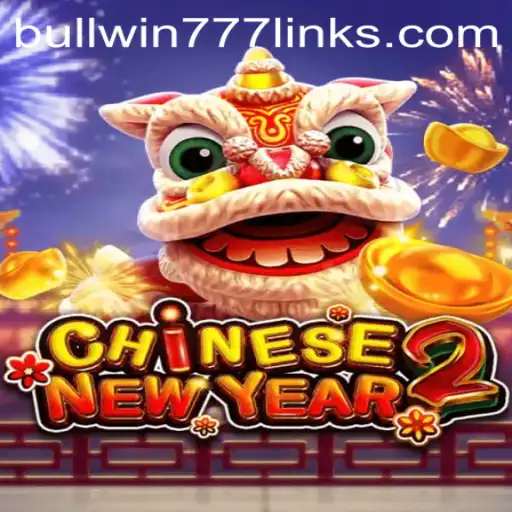 Explore the Exciting World of CHINESENEWYEAR2 with BULL WIN777