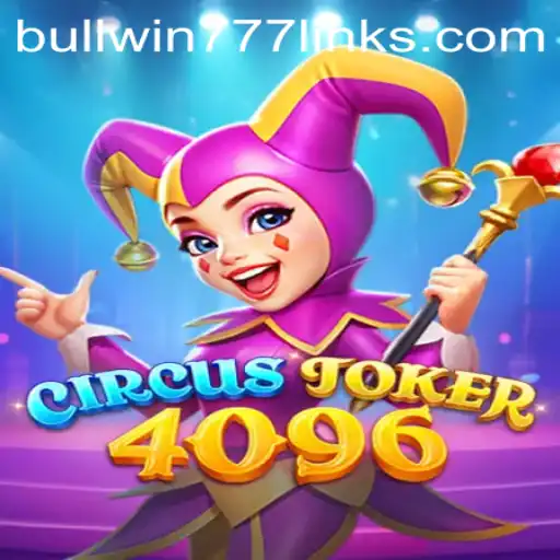 CircusJoker4096: The Ultimate Gaming Experience with BULL WIN777