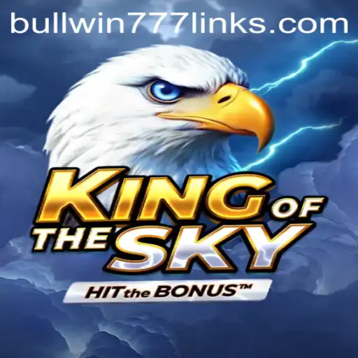 Unveiling the Thrills of KingOfTheSky: How BULL WIN777 Takes Gaming to New Heights