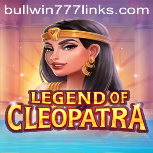 Legend of Cleopatra and Exploring the Allure of 'BULL WIN777'