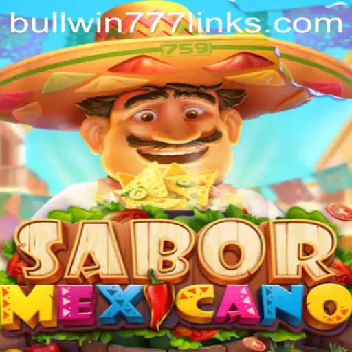 Unveiling SaborMexicano: The Exciting New Game With BULL WIN777