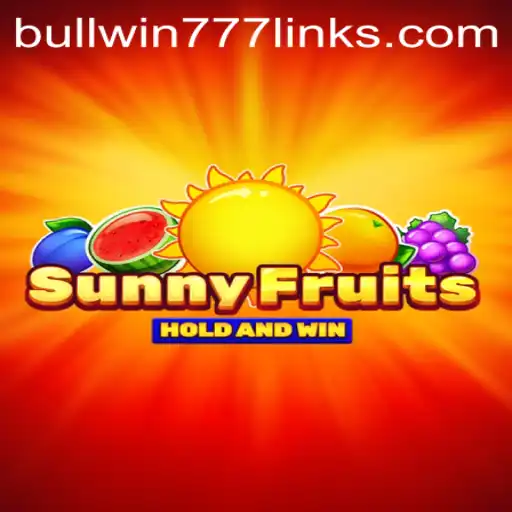 Discover the Exciting World of SunnyFruits: A Fun and Fruity Adventure with BULL WIN777
